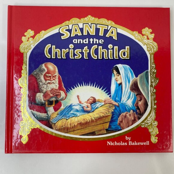 Santa & The Christ Child Hardcover Book By Nicholas Bakewell Christmas Story - Picture 1 of 6